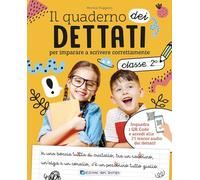 Il quaderno dei dettati. Classe 2. Con QR code con tracce audio (i quaderni di italiano)