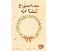 Il quaderno del Natale: Per vivere la magia con lentezza, giorno dopo giorno