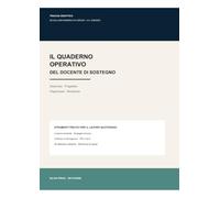 Il Quaderno Operativo del Docente di Sostegno: Secondaria di II grado 2026/2027 - Strumenti pratici per osservazione, progettazione, PEI, GLO, verifiche e inclusione (Traccia Didattica)