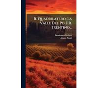 Il Quadrilatero, La Valle Del Po E Il Trentino...