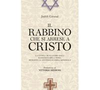 Il rabbino che si arrese a Cristo. La storia di Eugenio Zolli rabbino capo a Roma durante la seconda guerra mondiale