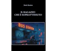 Il ragazzo che è sopravvissuto: 3 (Universo Punk Fiction)