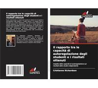 Il rapporto tra le capacità di autoregolazione degli studenti e i risultati ottenuti: Impatto delle capacità di autoregolazione sui risultati dello studio indipendente