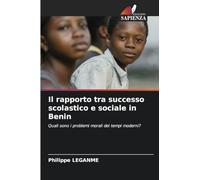 Il rapporto tra successo scolastico e sociale in Benin: Quali sono i problemi morali dei tempi moderni?
