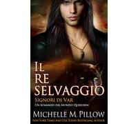 Il re selvaggio: Un romanzo del Mondo di Qurilixen: 1 (Signori di Var)