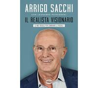 Il realista visionario. Le mie regole per cambiare le regole