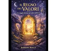 Il Regno dei Valori: Libro da colorare per adulti: ACT, mindfulness, crescita personale e riduzione dello stress