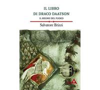 Il regno del fuoco. Il libro di Draco Daatson
