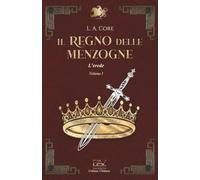 IL REGNO DELLE MENZOGNE - L’erede - Volume I