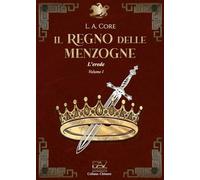 Il regno delle menzogne. L'erede (Vol. 1) (Chimere)