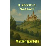 Il Regno di Naaaact: Prologo e avventure Fantasy