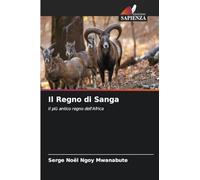 Il Regno di Sanga: Il più antico regno dell'Africa