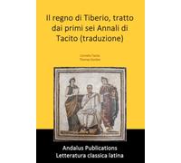 Il regno di Tiberio, tratto dai primi sei Annali di Tacito (traduzione)