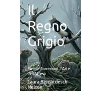 Il Regno Grigio: Piccole Correzioni , l'Arte dell'Attesa