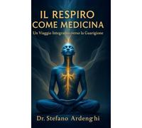 IL RESPIRO COME MEDICINA: Un Viaggio Integrativo verso la Guarigione