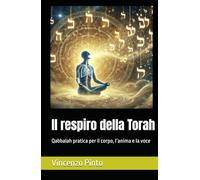 Il respiro della Torah: Qabbalah pratica per il corpo, l’anima e la voce (Qabbalistica)