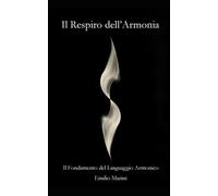 Il Respiro dell'Armonia: Il Fondamento del Linguaggio Armonico