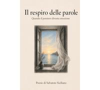 IL RESPIRO DELLE PAROLE: Quando il pensiero diventa emozione