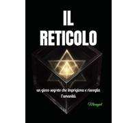 IL RETICOLO: un gioco segreto che imprigiona e risveglia l’umanità