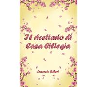 Il ricettario di Casa Ciliegia (I libri di Casa Ciliegia)