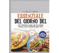 Il Ricettario Essenziale del Giorno del Ringraziamento: Piatti principali classici, idee con verdure fresche e piatti confortanti delle feste