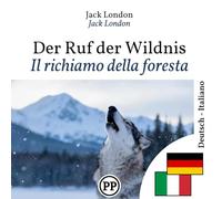 Il richiamo della foresta: Edizione bilingue, riga per riga, tedesco-italiano