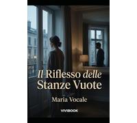 Il Riflesso delle Stanze Vuote (Vita di Coppia)