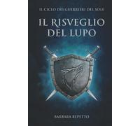 Il Risveglio del Lupo (Il Ciclo dei Guerrieri del Sole)