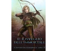 Il Risveglio dell’Immortale: (Il Sentiero del Guardaboschi Vol. 15)