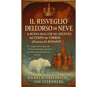 Il Risveglio dell’Orso di Neve: a Russia degli Zar nel Seicento, dal Tempo dei Torbidi all’ascesa dei Romanov