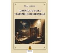 Il Risveglio della Tradizione Occidentale