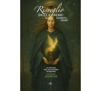 Il Risveglio dell'Essere: LA NATURA DEL TUO POTERE INTERIORE - RIFLESSIONI AKASHICHE