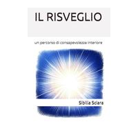 IL RISVEGLIO: un percorso di consapevolezza interiore