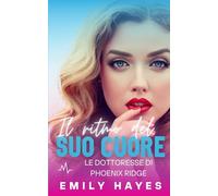 Il ritmo del suo cuore: Romance lesbico Ice Queen & Sunshine - due chirurghe, attrazione lenta e lieto fine garantito (Le dottoresse di Phoenix Ridge)