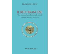 IL RITO FRANCESE: Una massoneria per l’uomo e la società