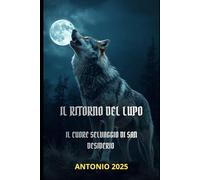 "IL RITORNO DEL LUPO:IL CUORE SELVAGGIO DI SAN DESIDERIO": RACCONTI DI UN INCONTRO TRA UOMO E NATURA NEL BOSCO CHE RIPRENDE VITA.