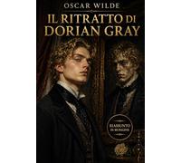 IL RITRATTO DI DORIAN GRAY: Riassunto in 80 pagine (struttura originale)