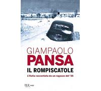 Il rompiscatole. L'Italia raccontata da un ragazzo del '35
