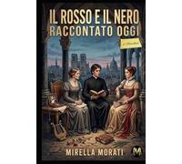 Il Rosso e il Nero raccontato oggi (I grandi classici raccontati oggi)
