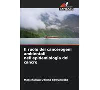 Il ruolo dei cancerogeni ambientali nell'epidemiologia del cancro