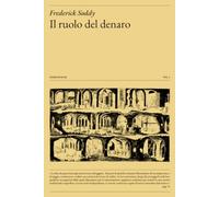 Il ruolo del denaro: Cosa dovrebbe essere, a confronto con cosa è diventato