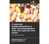Il ruolo del metilprednisolone e della serratiopeptidasi nella chirurgia dei terzi molari: Una revisione sistematica