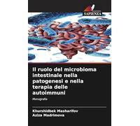 Il ruolo del microbioma intestinale nella patogenesi e nella terapia delle autoimmuni: Monografia