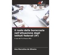 Il ruolo della burocrazia nell'attuazione degli istituti federali (IF): Il caso del FI di Passos (MG)