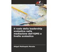 Il ruolo della leadership scolastica nella mediazione dell'IQMS a livello scolastico