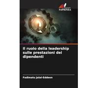 Il ruolo della leadership sulle prestazioni dei dipendenti