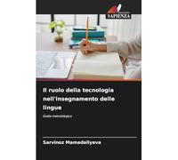Il ruolo della tecnologia nell'insegnamento delle lingue: Guida metodologica