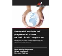 Il ruolo dell'ambiente nei programmi di scienze naturali. Studio comparativo: L'ambiente nei libri di testo di scienze della vita e della terra marocchini e francesi. Confronto