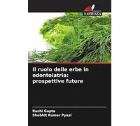 Il ruolo delle erbe in odontoiatria: prospettive future