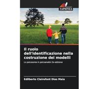 Il ruolo dell'identificazione nella costruzione dei modelli: Lo psicosoma in psicoanalisi 2a edizione
